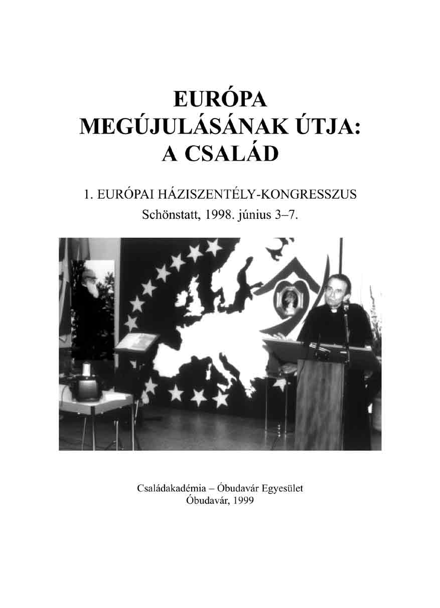 Európa megújulásának útja: a család (1. Európai Háziszentély-kongresszus, Schönstatt, 1998. június 3-7.)