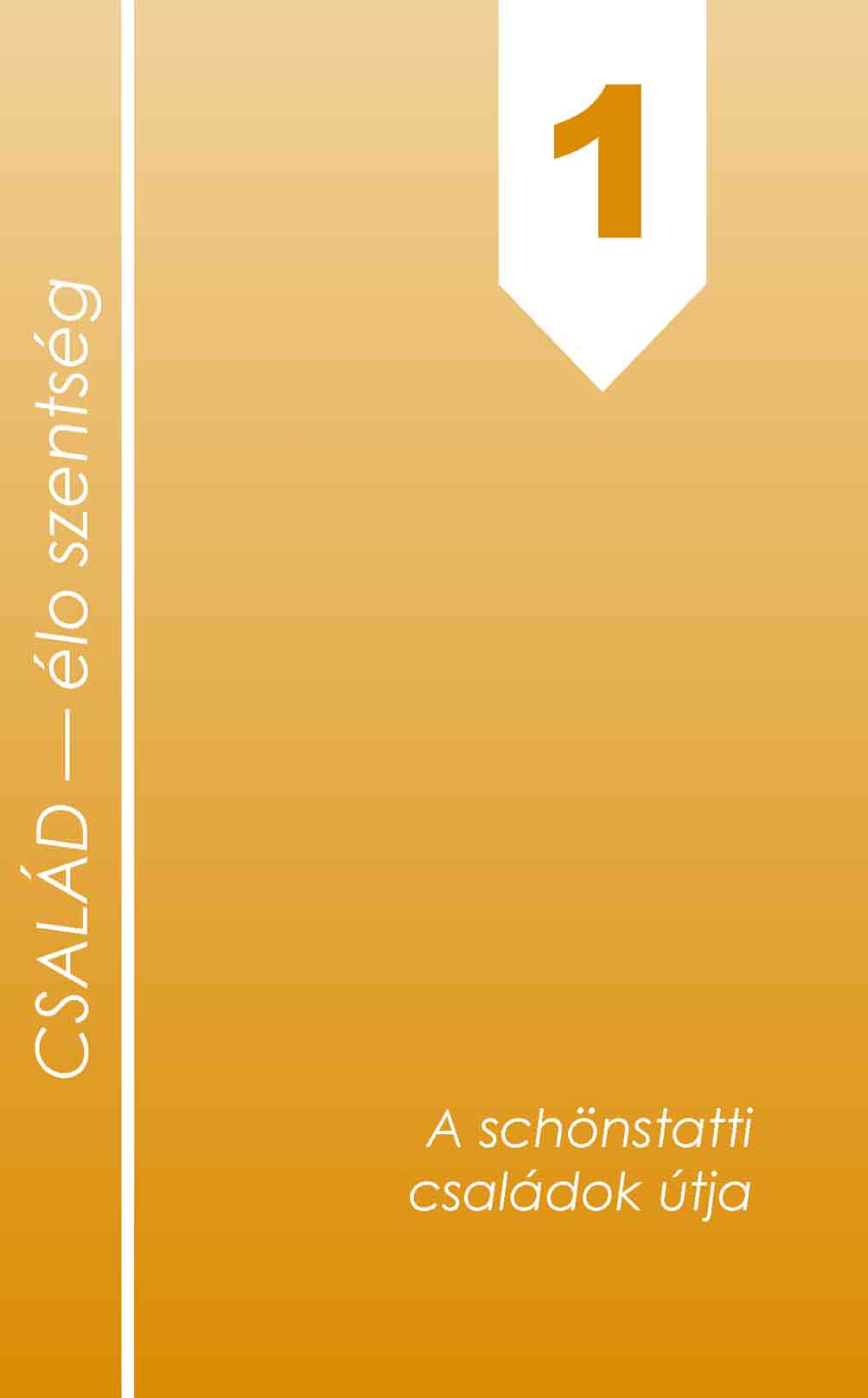 Család - Élő szentély 1. A schönstatti családok útja