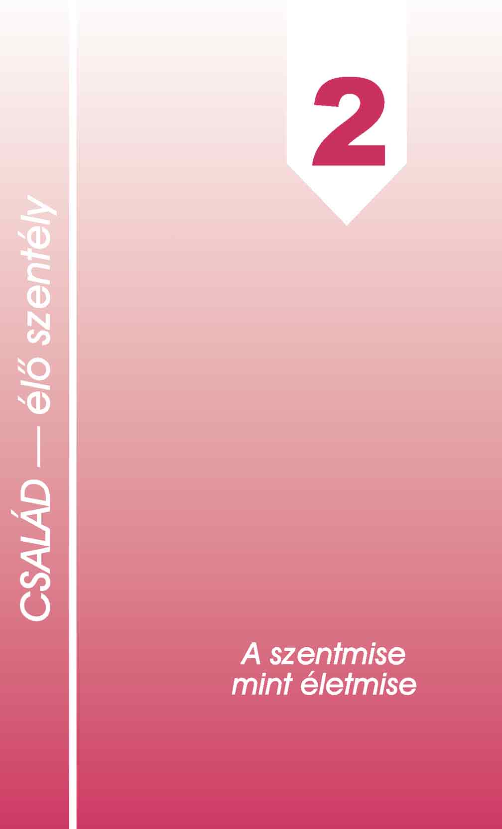 Család - Élő szentély 2. A szentmise mint életmise