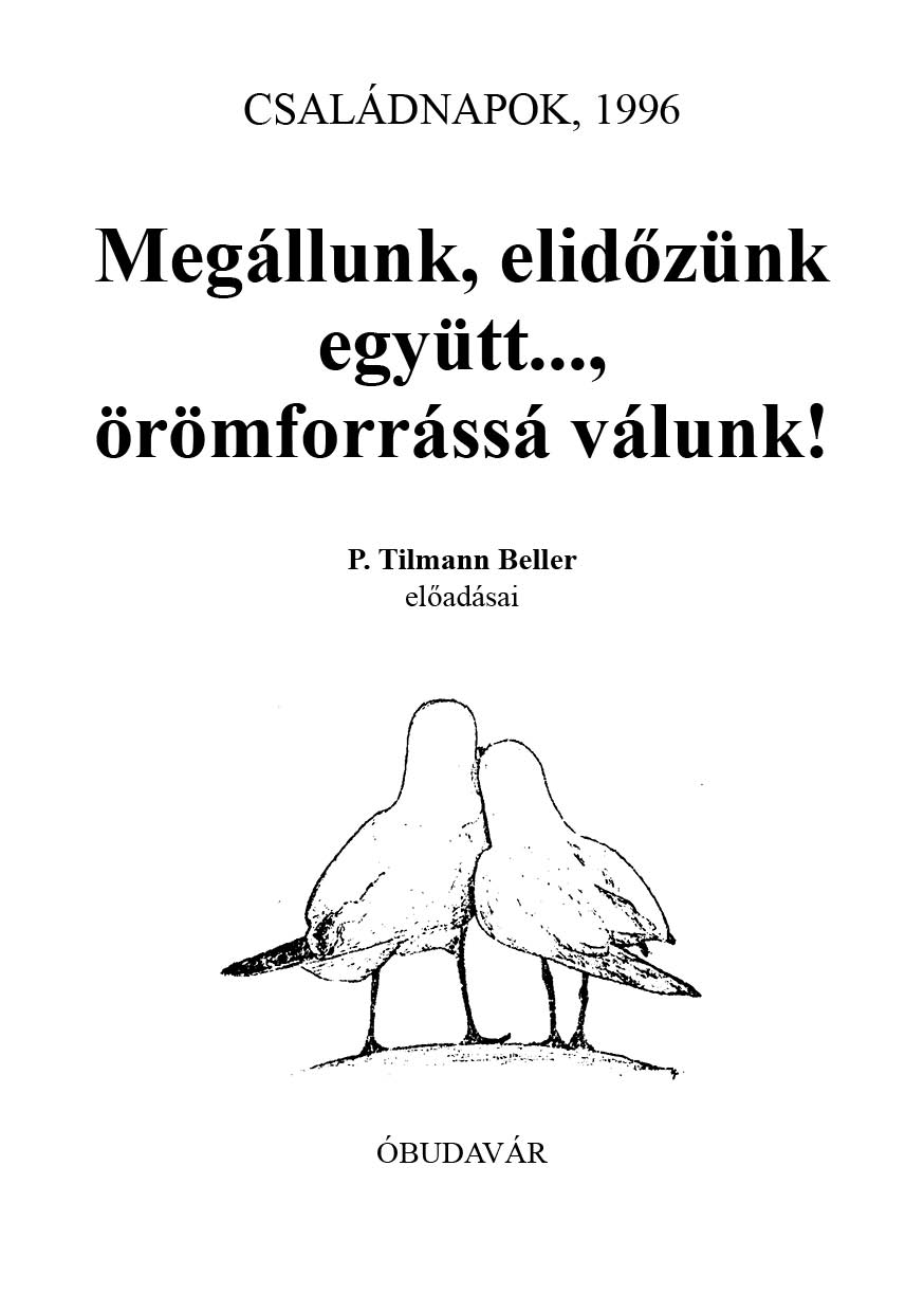 Megállunk, elidőzünk együtt, örömforrássá válunk (Családnapok, Óbudavár, 1996)