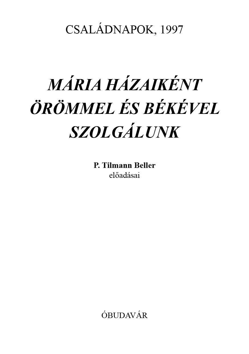 Mária házaiként örömmel és békével szolgálunk (Családnapok, Óbudavár, 1997)