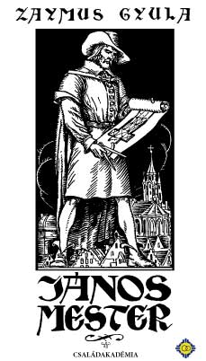 Zaymus Gyula: János mester