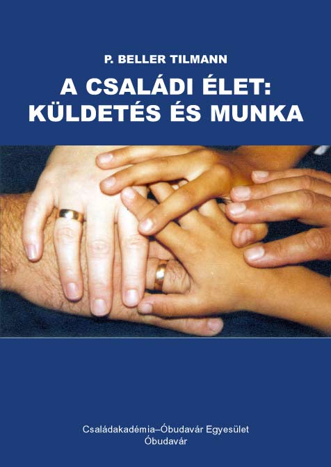 P. Tilmann Beller: A családi élet: küldetés és munka