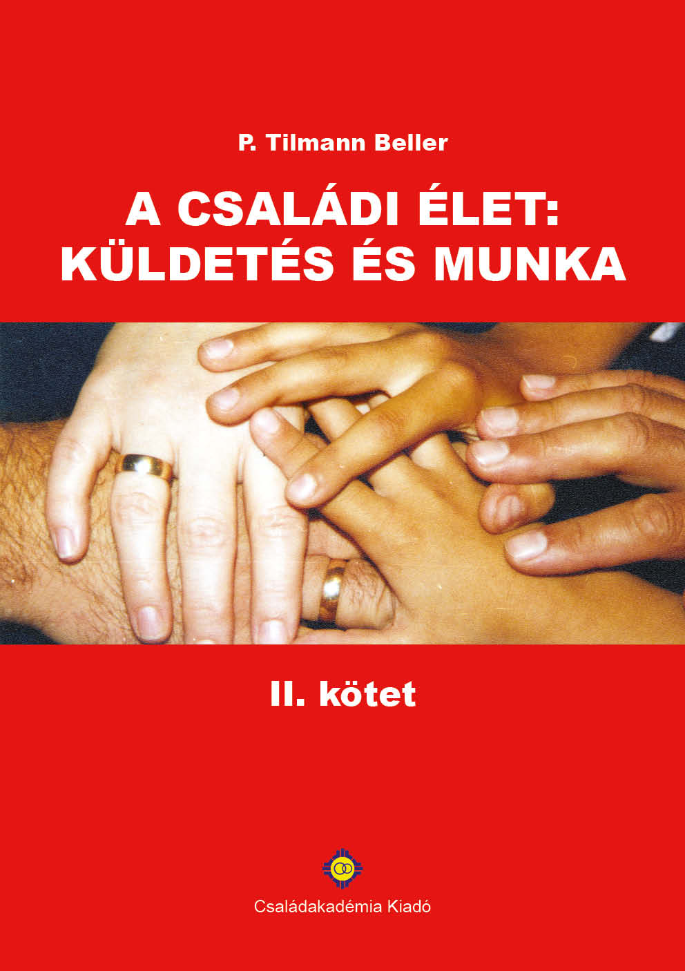 P. Tilmann Beller: A családi élet: küldetés és munka, II. kötet