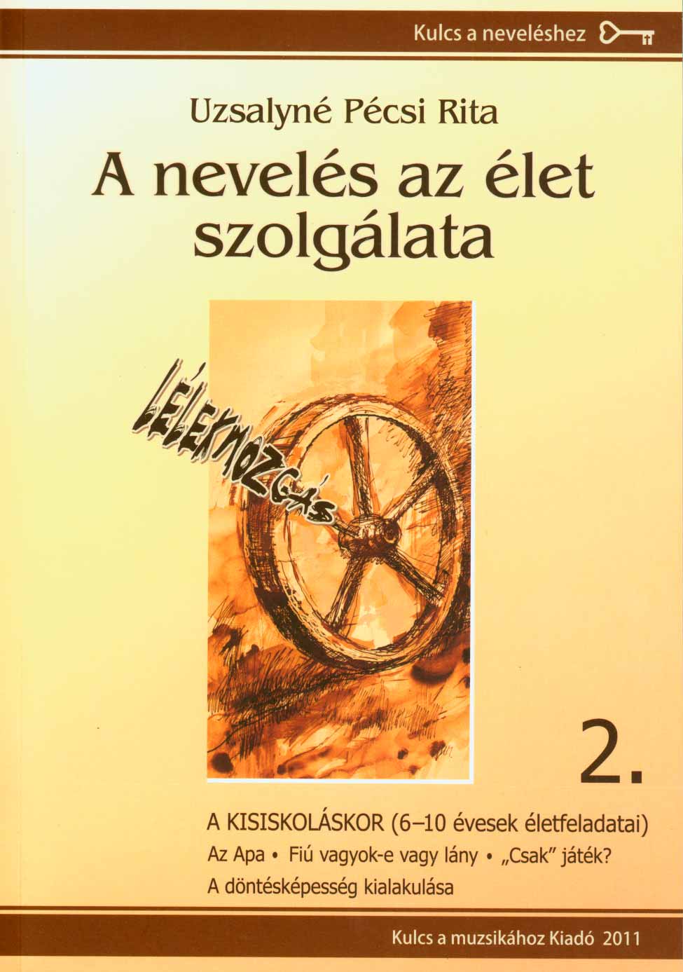 Uzsalyné Pécsi Rita: A nevelés az élet szolgálata 2.