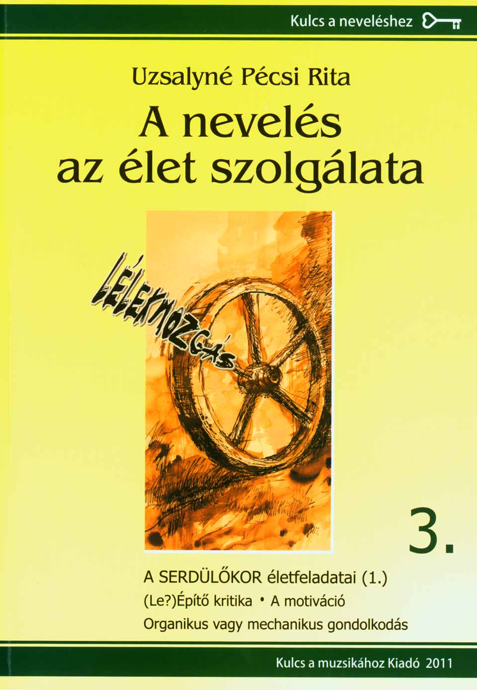 Uzsalyné Pécsi Rita: A nevelés az élet szolgálata 3.