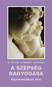 N. Stosiek – V. Riechel – G. Evanzin: A szépség ragyogása (Harmóniában élni)