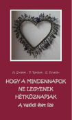 N. Stosiek – V. Riechel – G. Evanzin: Hogy a mindennapok ne legyenek hétköznapiak (A valódi élet íze)
