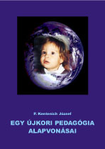 P. Josef Kentenich: Egy  újkori pedagógia alapvonásai